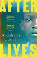 Posmrtné životy - od nositeľa Nobelovej ceny za literatúru 2021 - Afterlives - By the winner of the Nobel Prize in Literature 2021