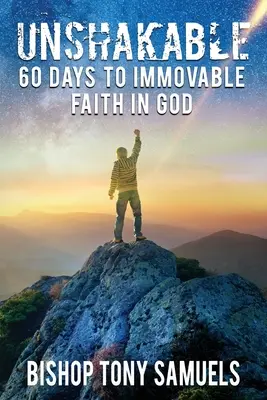 Neochvejný: 60 dní k nezlomnej viere v Boha - Unshakable: 60 Days to Immovable Faith in God