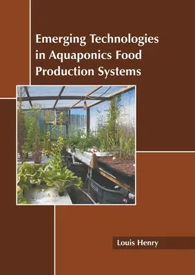 Nové technológie v akvaponických systémoch výroby potravín - Emerging Technologies in Aquaponics Food Production Systems