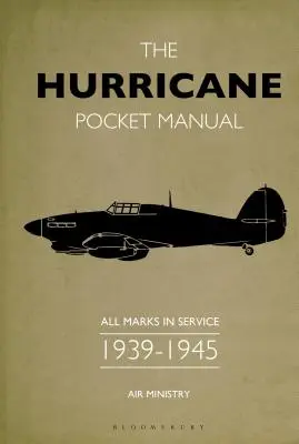 Vrecková príručka Hurricane: Všetky značky v službe 1939-45 - The Hurricane Pocket Manual: All Marks in Service 1939-45