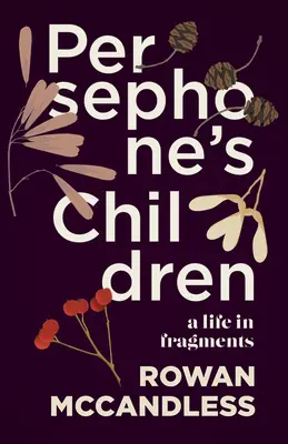 Persefonine deti: Život vo fragmentoch - Persephone's Children: A Life in Fragments