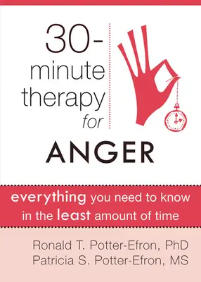 Tridsaťminútová terapia hnevu: Všetko, čo potrebujete vedieť za čo najmenej času - Thirty-Minute Therapy for Anger: Everything You Need to Know in the Least Amount of Time