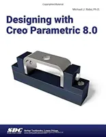 Projektovanie s Creo Parametric 8.0 - Designing with Creo Parametric 8.0
