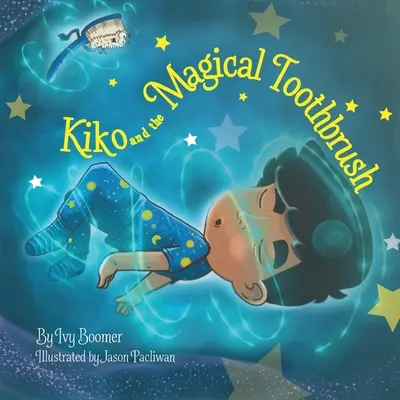 Kiko a čarovná zubná kefka: Len anglická verzia - Kiko and the Magical Toothbrush: English-only Version