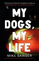 Moji psi, môj život: Život a odkaz kočovnej psej komédie - My Dogs, My Life: The Life and Legacy of a Travelling Canine Comedy Act