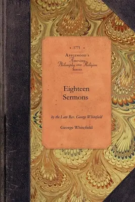 Osemnásť kázní Georgea Whitefielda - Eighteen Sermons by George Whitefield