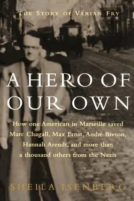 Náš vlastný hrdina: Príbeh Variana Frya - A Hero of Our Own: The Story of Varian Fry