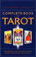 Cassandra Eason's Complete Book Of Tarot - Všetko, čo potrebujete vedieť, vrátane rozkladov, analýzy kariet a veštenia - Cassandra Eason's Complete Book Of Tarot - Everything you need to know including spreads, card analysis and divination