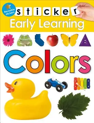 Samolepky pre ranné vzdelávanie:  S opakovane použiteľnými samolepkami - Sticker Early Learning: Colors: With Reusable Stickers