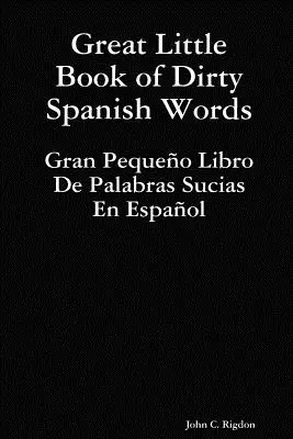Veľká malá kniha špinavých španielskych slov - Great Little Book of Dirty Spanish Words