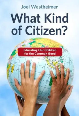 Aký druh občana? Vzdelávanie našich detí pre spoločné dobro - What Kind of Citizen? Educating Our Children for the Common Good