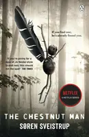 Chestnut Man - Mrazivý a napínavý thriller, ktorý sa teraz stane jedným z top 10 seriálov Netflixu - Chestnut Man - The chilling and suspenseful thriller now a Top 10 Netflix series