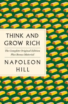 Mysli a zbohatni: Kompletné pôvodné vydanie plus bonusové materiály: (GPS sprievodca životom) - Think and Grow Rich: The Complete Original Edition Plus Bonus Material: (a GPS Guide to Life)