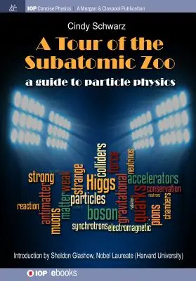 Prehliadka subatomárnej zoo: Sprievodca časticovou fyzikou - A Tour of the Subatomic Zoo: A Guide to Particle Physics