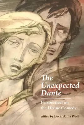 Neočakávaný Dante: perspektívy Božskej komédie - The Unexpected Dante: Perspectives on the Divine Comedy
