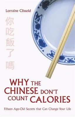 Prečo Číňania nepočítajú kalórie - Why the Chinese Don't Count Calories