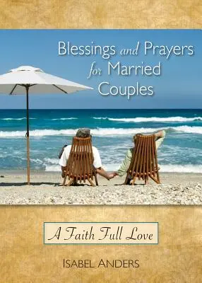 Požehnania a modlitby pre manželské páry: Viera plná lásky - Blessings and Prayers for Married Couples: A Faith Full Love