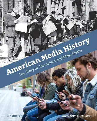 Dejiny amerických médií: Príbeh žurnalistiky a masmédií - American Media History: The Story of Journalism and Mass Media