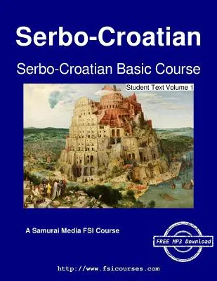 Základný kurz srbochorvátčiny - učebnica pre študentov 1. diel - Serbo-Croatian Basic Course - Student Text Volume 1