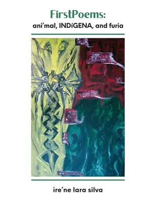 FirstPoems: ani'mal, INDGENA a furia - FirstPoems: ani'mal, INDGENA, and furia