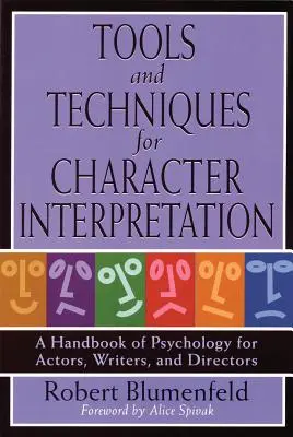 Nástroje a techniky interpretácie postáv: Príručka psychológie pre hercov, scenáristov a režisérov - Tools and Techniques for Character Interpretation: A Handbook of Psychology for Actors, Writers and Directors