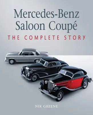Mercedes-Benz Sedan kupé: Kompletný príbeh - Mercedes-Benz Saloon Coupe: The Complete Story