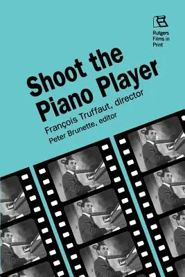Zastreľte klaviristu: Francois Truffaut, režisér - Shoot the Piano Player: Francois Truffaut, Director