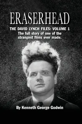 Eraserhead, Akty Davida Lyncha: 1: (v tvrdej väzbe): Erazer: spisy (1. zväzok): úplný príbeh jedného z najzvláštnejších filmov, aké boli kedy natočené. - Eraserhead, The David Lynch Files: Volume 1 (hardback): The full story of one of the strangest films ever made.