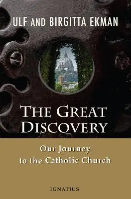 Veľký objav: Naša cesta do Katolíckej cirkvi - The Great Discovery: Our Journey to the Catholic Church