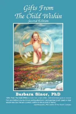 Dary od dieťaťa vo vnútri: Vydanie: Sebapoznanie a sebazotavenie prostredníctvom terapie opätovného stvorenia, 2. vydanie - Gifts from the Child Within: Self-Discovery and Self-Recovery Through Re-Creation Therapy, 2nd Edition