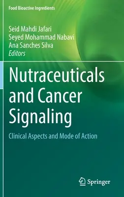 Nutraceutiká a signalizácia rakoviny: Klinické aspekty a spôsob účinku - Nutraceuticals and Cancer Signaling: Clinical Aspects and Mode of Action