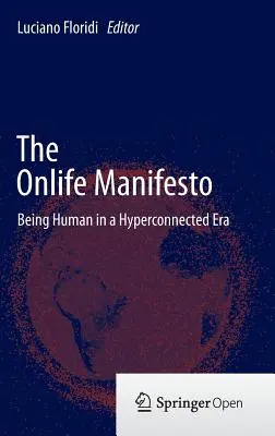 Manifest o živote: Byť človekom v ére hyperkonektivity - The Onlife Manifesto: Being Human in a Hyperconnected Era
