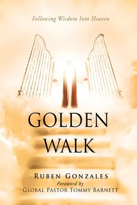 Zlatý chodník: Zlatá cesta: Za múdrosťou do neba - Golden Walk: Following Wisdom Into Heaven