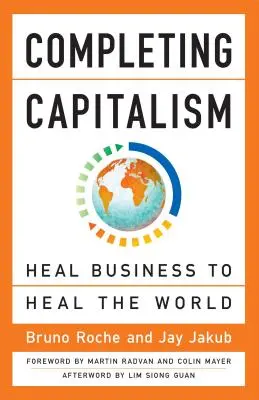 Dokončenie kapitalizmu: Uzdraviť podnikanie, aby sme ozdravili svet - Completing Capitalism: Heal Business to Heal the World