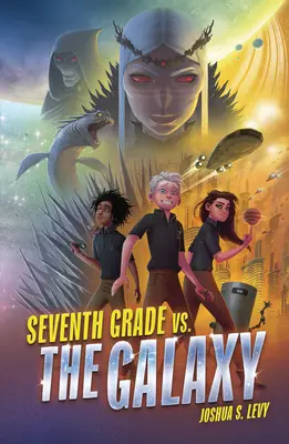 Siedma trieda vs. galaxia - Seventh Grade vs. the Galaxy