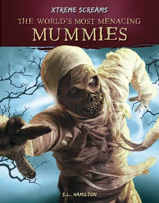Najhrozivejšie múmie na svete - The World's Most Menacing Mummies