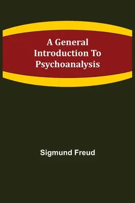 Všeobecný úvod do psychoanalýzy - A General Introduction to Psychoanalysis
