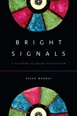 Jasné signály: Farebné signály: história farebnej televízie - Bright Signals: A History of Color Television