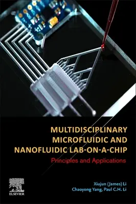 Multidisciplinárne mikrofluidné a nanofluidné laboratórium na čipe: Princípy a aplikácie - Multidisciplinary Microfluidic and Nanofluidic Lab-On-A-Chip: Principles and Applications