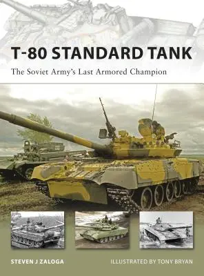 Štandardný tank T-80: Posledný obrnený šampión sovietskej armády - T-80 Standard Tank: The Soviet Army's Last Armored Champion
