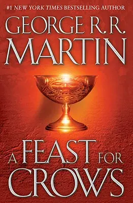 Hostina pre vrany: Pieseň ľadu a ohňa: Kniha štvrtá - A Feast for Crows: A Song of Ice and Fire: Book Four