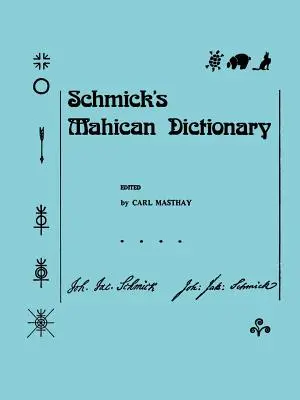 Schmickov mahikánsky slovník - Schmick's Mahican Dictionary