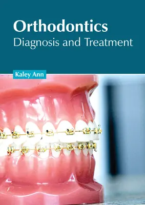 Ortodoncia: Diagnostika a liečba - Orthodontics: Diagnosis and Treatment