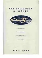 Sociológia peňazí - ekonómia, rozum a súčasná spoločnosť - Sociology of Money - Econimics, Reason and Contemporary Society