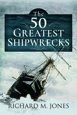 50 najväčších stroskotaní lodí - The 50 Greatest Shipwrecks