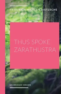 Tak prehovoril Zarathustra: filozofický román nemeckého filozofa Friedricha Nietzscheho - Thus Spoke Zarathustra: a philosophical novel by German philosopher Friedrich Nietzsche