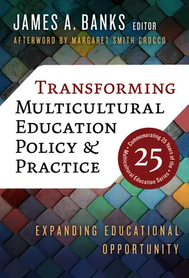 Transformácia politiky a praxe multikultúrneho vzdelávania: Rozširovanie vzdelávacích príležitostí - Transforming Multicultural Education Policy and Practice: Expanding Educational Opportunity