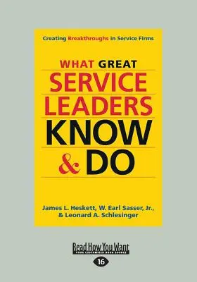 Čo vedia a robia skvelí lídri v oblasti služieb: (Large Print 16pt) - What Great Service Leaders Know and Do: Creating Breakthroughs in Service Firms (Large Print 16pt)