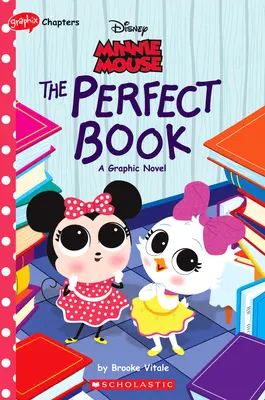 Minnie Mouse: (Disney Original Graphic Novel #2) - Minnie Mouse: The Perfect Book (Disney Original Graphic Novel #2)