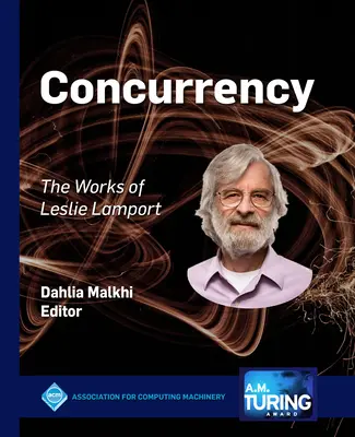 Súbežnosť: Leslie Lamport: Súhra: Diela Leslieho Lamporta - Concurrency: The Works of Leslie Lamport